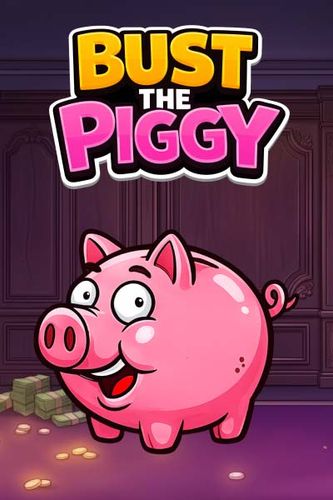 Bust the Piggy