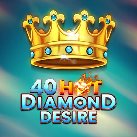 40 Hot Diamond Desire